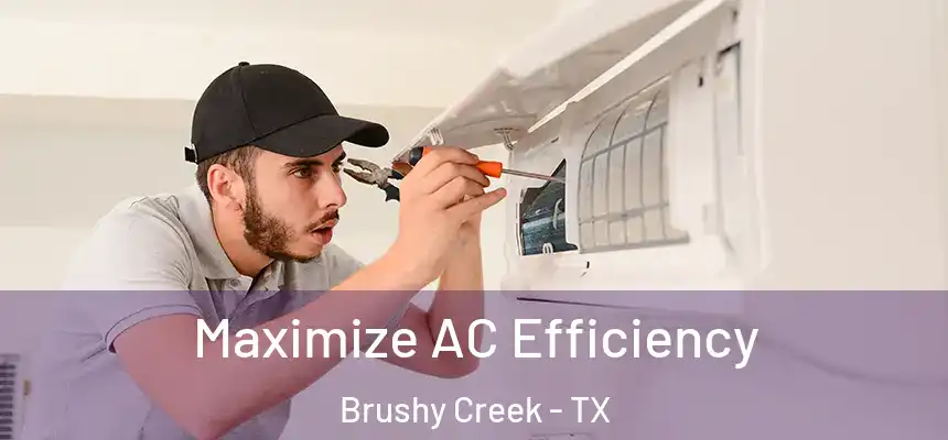  Maximize AC Efficiency Brushy Creek - TX